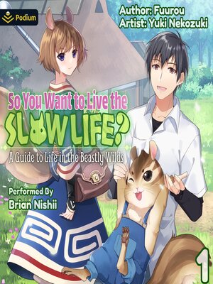 cover image of So You Want to Live the Slow Life? a Guide to Life in the Beastly Wilds, Volume 1